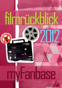 myFanbase Filmrückblick 2012