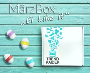 MaerzBox-300x243 Die Ei Like it Box von TrendRaider – Eine Box rund um Ostern, die nicht nur an den Feiertagen verzaubert