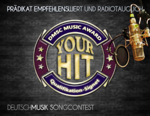 YOUR-HIT Deutschmusik Song Contest - Prädikat empfehlenswert und radiotauglich