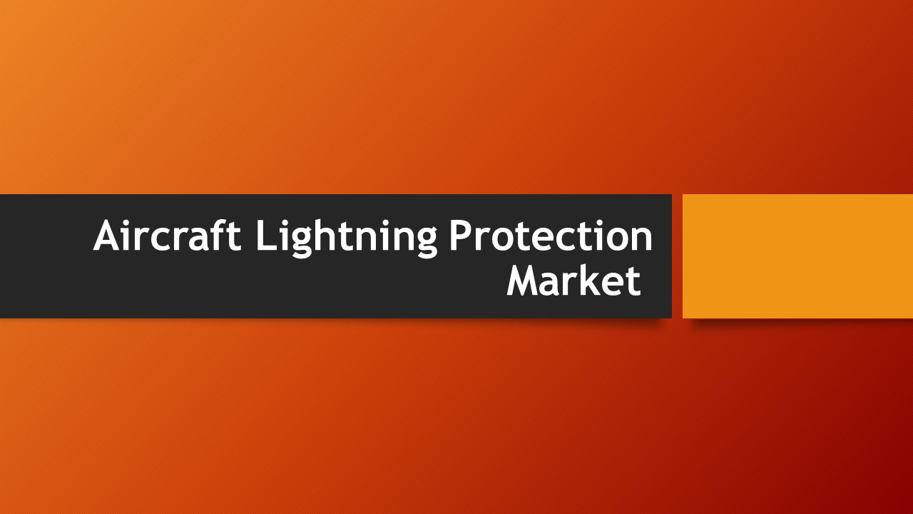 Aircraft Lightning Protection Market